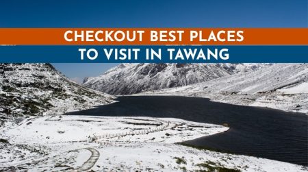Explore beautiful destinations in Tawang
