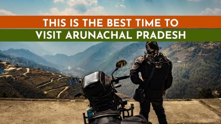 When to travel to Arunachal Pradesh