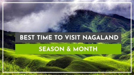 When to travel to Nagaland