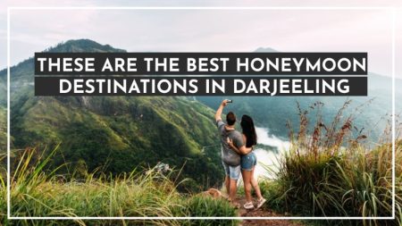 Romantic honeymoon places in Darjeeling