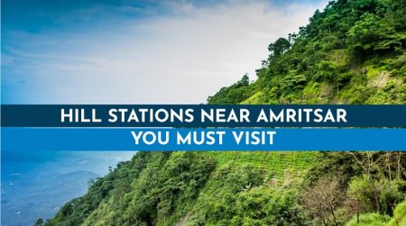 Hill Stations near Amritsar