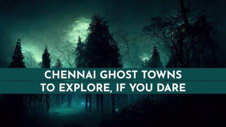 haunted places in Chennai