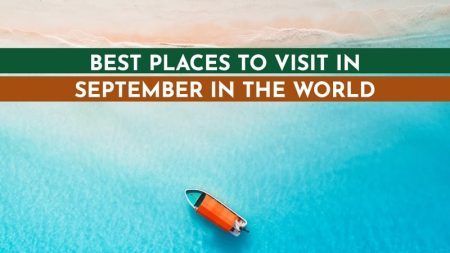 Best places to visit in September in the world