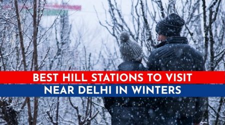 Best Hill stations near Delhi in winters