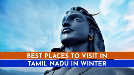 Tourist Places to visit in Tamilnadu in Winter