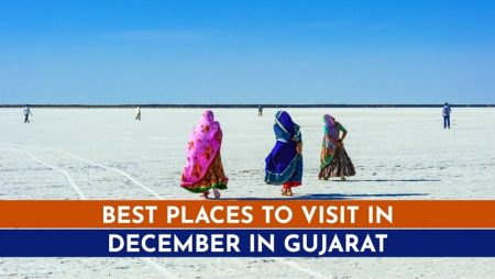 Best tourist places to visit in Gujarat in December