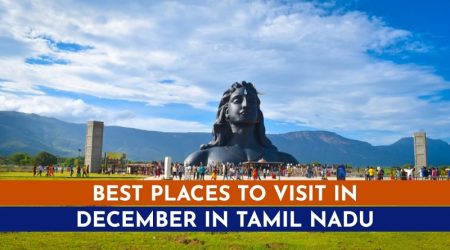 Places to visit in and around Tamil Nadu in December