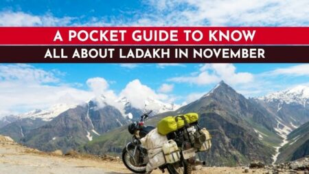 Ladakh in November : Complete guide