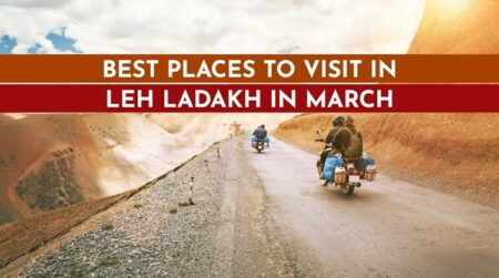 Beautiful tourist places in Ladakh to explore in March