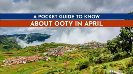 Visit Ooty in April