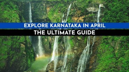 Plan a trip to Karnataka in April