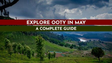 Travel to Ooty in May