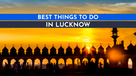 Top Things to Do in Lucknow