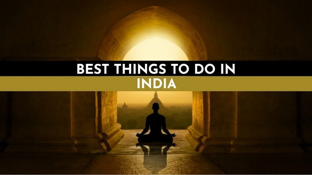 What to do in India