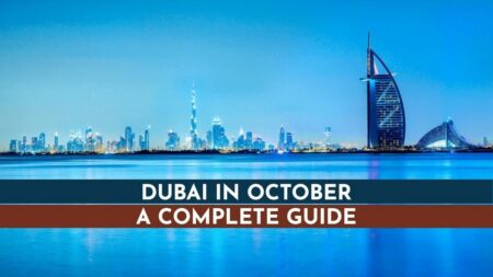 Dubai in October - Complete Guide